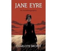 Jane Eyre: An Autobiography