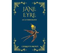 Jane Eyre: An Autobiography