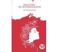 Jane Eyre: An Autobiography