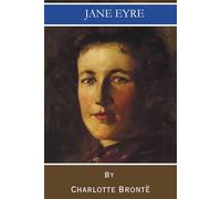 Jane Eyre: An Autobiography (Annotated)