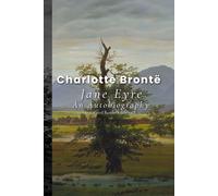 Jane Eyre An Autobiography (Annotated Reader’s Edition)