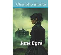 Jane Eyre (Annotated): An Autobiography