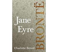 Jane Eyre: Including Introductory Essays by G. K. Chesterton and Virginia Woolf