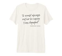 Jane Eyre Quote Charlotte Brontë Rather Happy Than Dignified Premium T-Shirt
