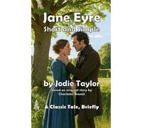 Jane Eyre (Short and Simple): A Classic Tale, Briefly