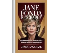 JANE FONDA BIOGRAPHY: Hollywood’s Heart, Activism’s Soul”-Breaking Barriers, Making History