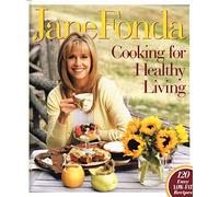 Jane Fonda: Cooking for Healthy Living - 120 Low-Fat Recipes