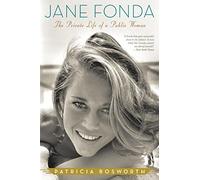 JANE FONDA: The Private Life of a Public Woman