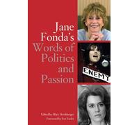 JANE FONDA'S WORDS OF POLITICS AND PASSION
