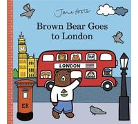 Jane Foster Brown Bear Goes to London Hardback Book Jane Foster Multicolor