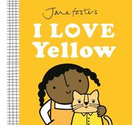 Jane Foster's I Love Yellow (I love colours)