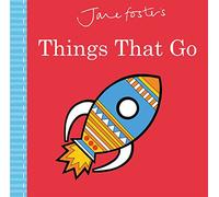 Jane Foster's Things That Go (Jane Foster Books)
