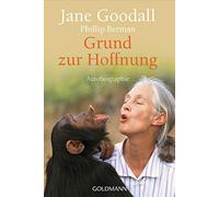 Jane Goodall Erika Ifang Grund zur Hoffnung: Autobiografie (Paperback)