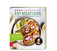Jane Goodall In Eat Meat Less: Gut für die Tiere, den Planeten und u (Hardback)