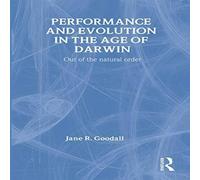Jane Goodall Performance & Evolution in the Age of Darwin: Out of the Natural Jane Goodall Multicolor