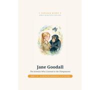 Jane Goodall: The Scientist Who Listened to the Chimpanzees (Curious Minds - Great Scientists for Kids)