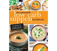 Jane - Hausgemachte Low Carb Suppen Kochbuch Fettverbrennende kstl - L555z