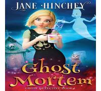 Jane Hinchey Ghost Mortem: A Ghost Detective Paranormal Cozy Mystery #1 Jane Hinchey Multicolor