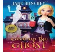 Jane Hinchey Give up the Ghost - Large Print Edition Paperback Book Jane Hinchey Multicolor