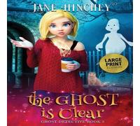 Jane Hinchey The Ghost is Clear - Large Print Edition Paperback Book Jane Hinchey Multicolor