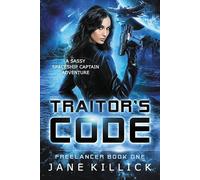 Jane Killick Traitor's Code: A Sassy Spaceship Captain Adventure Paperback Book Jane Killick Multicolor