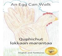 Jane Kurtz An Egg Can Walk: The Wisdom of Patience & Chickens in Tambarsa Jane Kurtz Multicolor