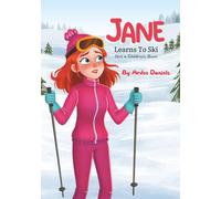 Jane Learns to Ski: This is not a Children's Book