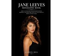 Jane Leeves Biography Book: How an English Dancer Reinvented Herself and Became One of Television's Most Loved Stars
