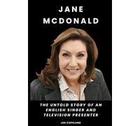 Jane McDonald: The Untold Story of an English Singer and Television Presenter