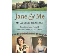 Jane & Me: My Austen Heritage