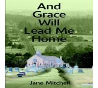 Jane Mitchell And Grace Will Lead Me Home N/A Book Jane Mitchell Multicolor