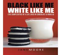 Jane Moore Black like me White like me: (The complexities of a life lived in Jane Moore Multicolor