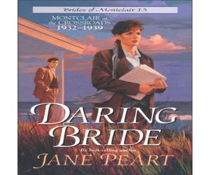 Jane Peart The Daring Bride: Montclair at the Crossroads 1932-1939 13 Jane Peart Multicolor
