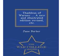 Jane Porter Thaddeus of Warsaw ... A new & illustrated edition revised, etc Jane Porter Multicolor