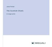 Jane Porter The Scottish Chiefs:in large print Paperback Book Jane Porter Multicolor