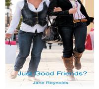 Jane Reynolds Just Good Friends? N/A Book Jane Reynolds Multicolor