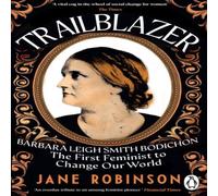Jane Robinson Trailblazer : The First Feminist to Change Our World Paperback Book Jane Robinson Multicolor
