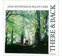 Jane Rothfield and Allan Carr - There and Back