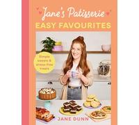 Jane's Patisserie Easy Favourites: Simple sweets & stress-free treats