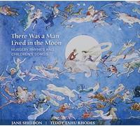 Jane Sheldon; Teddy Tahu-Rhodes - There Was A Man Lived In The Moon: Nursery Rhymes