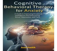 Jane Smith Cognitive Behavioral Therapy for Anxiety: Mastering Emotional Jane Smith Multicolor