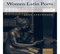 Jane Stevenson Women Latin Poets: Language, Gender, & Authority from Antiquity Jane Stevenson Multicolor