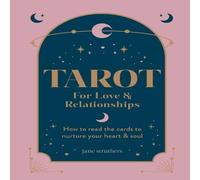 Jane Struthers Tarot for Love & Relationships : How to read the cards to nurture Jane Struthers Multicolor