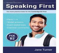 Jane Turner Speaking First: Ten more practice tests for the Cambridge B2 First Jane Turner Multicolor