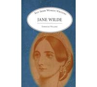 Jane Wilde (Key Irish Women Writers)