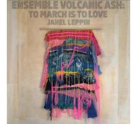 Janel Leppin - Ensemble Volcanic Ash: To March Is To Love