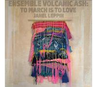 Janel Leppin - Ensemble Volcanic Ash: To March Is To Love [VINYL]