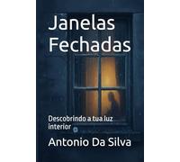 Janelas Fechadas: Descobrindo a tua luz interior