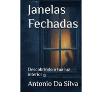 Janelas Fechadas: Descobrindo a tua luz interior