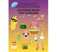Janella’s Springtime Coloring Book For Toddlers: Simple and Adorable Spring Coloring Pages for Preschoolers: Bunnies, Chicks, Easter Eggs, Flowers, and Fun for Little Artists!